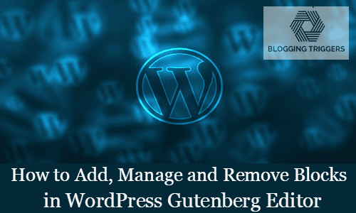 How to Add Manage and Remove Blocks in WordPress Gutenberg Editor