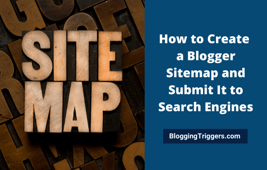 How to Create a Blogger Sitemap and Submit It to Search Engines
