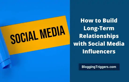 How to Build Long-Term Relationships with Social Media Influencers