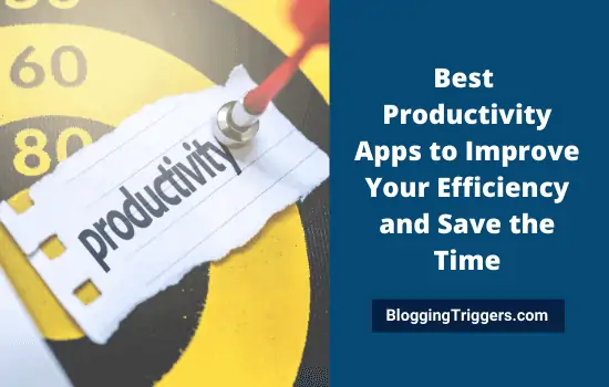 Best Productivity Apps to Improve Your Efficiency and Save the Time