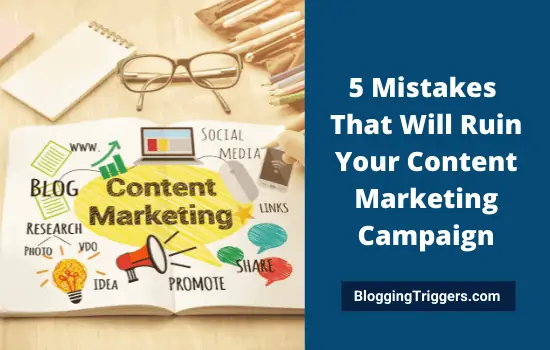 5 Mistakes That Will Ruin Your Content Marketing Campaign