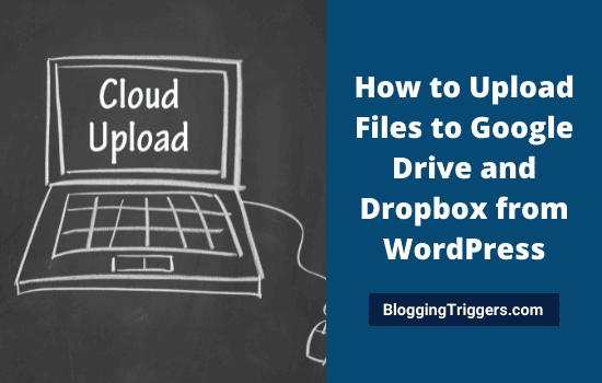 How to Upload Files to Google Drive and Dropbox from WordPress