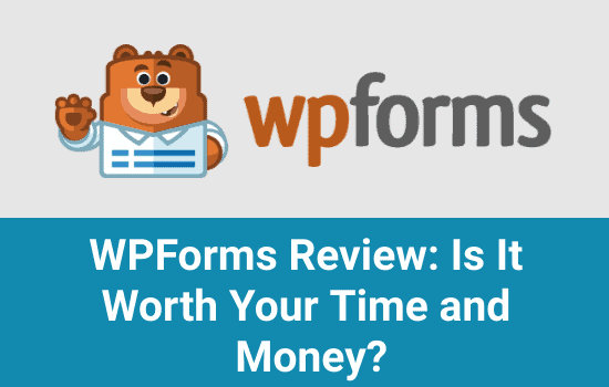 WPForms-Review-Is-It-Worth-Your-Time-and-Money