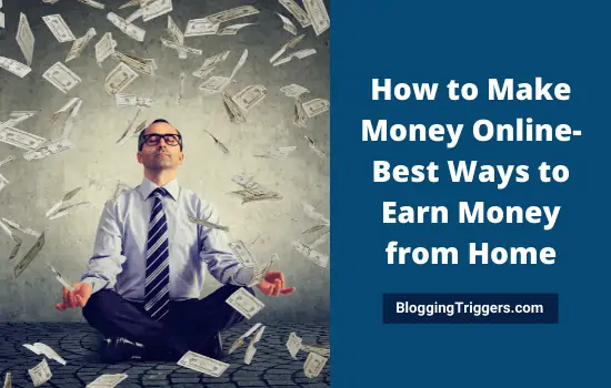How to Make Money Online- 25 Best Ways to Earn Money from Home