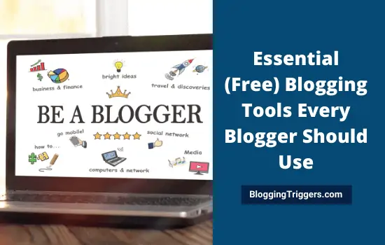 Essential (Free) Blogging Tools Every Blogger Should Use