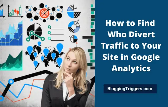 How to Find Who Divert Traffic to Your Site in Google Analytics