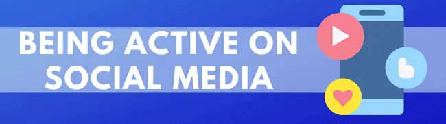 Being Active on Social Media