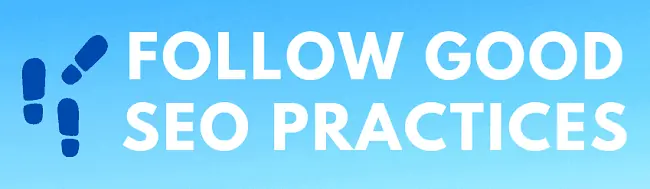 Follow Good SEO Practices