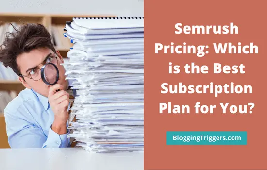Semrush Pricing Which is the Best Subscription Plan for You