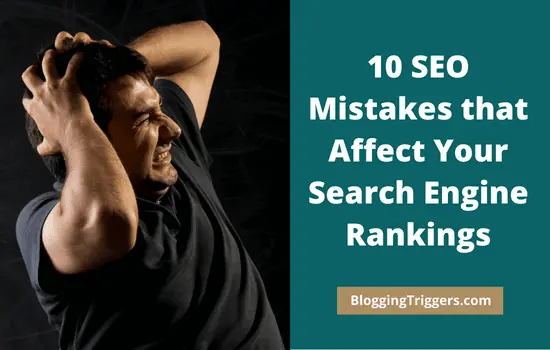 10 SEO Mistakes that Affect Your Search Engine Rankings