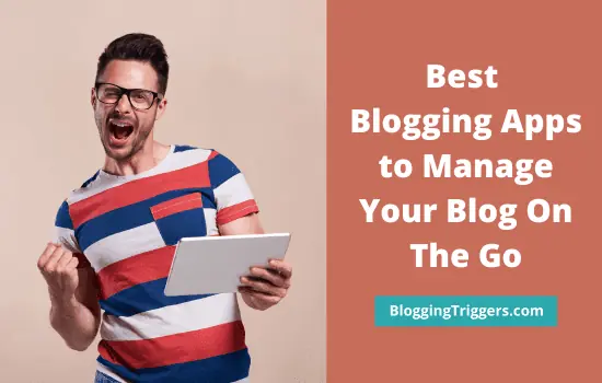 Best Blogging Apps to Manage Your Blog