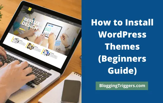 How to Install WordPress Themes (Full guide)