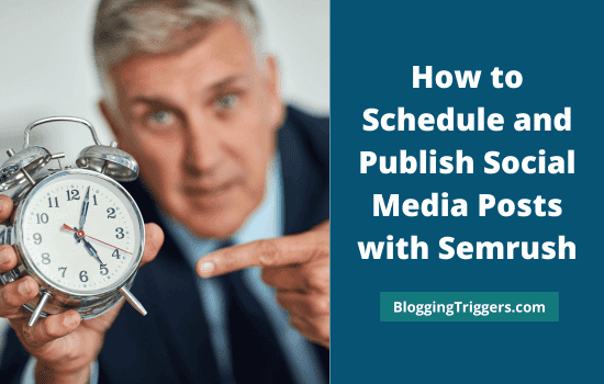 How to Schedule and Publish Social Media Posts with Semrush